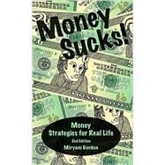 Money Sucks! : Money Strategies for Real Life