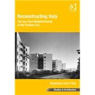 Reconstructing Italy: The Ina-Casa Neighborhoods of the Postwar Era