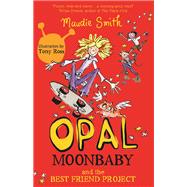 Opal Moonbaby and the Best Friend Project (book 1)