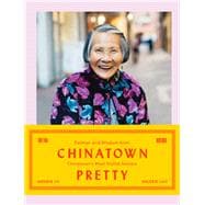 Chinatown Pretty Fashion and Wisdom from Chinatown’s Most Stylish Seniors