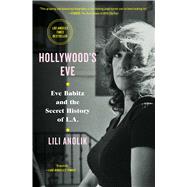 Hollywood's Eve Eve Babitz and the Secret History of L.A.