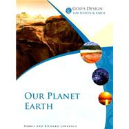 God's Design for Heaven and Earth: Our Planet Earth