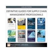 Defintive Guides for Supply Chain Management Professionals (Collection)