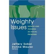 Weighty Issues: Fatness and Thinness as Social Problems