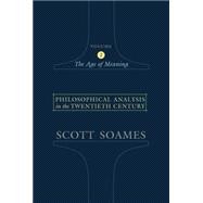 Philosophical Analysis in the Twentieth Century, Volume 2 : The Age of Meaning