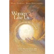 Women Like Us: Illuminating the World