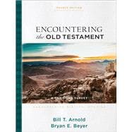 Encountering the Old Testament: A Christian Survey,9781540965806