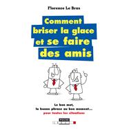 Comment briser la glace... et se faire des amis