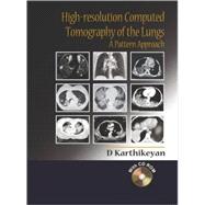 High-resolution Computed Tomography of the Lungs; A Pattern Approach Includes CD-ROM