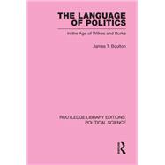 The Language of Politics Routledge Library Editions: Political Science Volume 39
