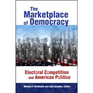 The Marketplace of Democracy Electoral Competition and American Politics