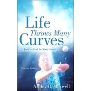 Life Throws Many Curves: Just Let God Be Your Coach