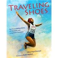 Traveling Shoes The Story of Willye White, US Olympian and Long Jump Champion