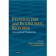 Federalism and Economic Reform: International Perspectives