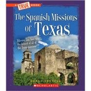 The Spanish Missions of Texas