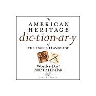 The American Heritage Dictionary of the English Language: Word a Day 2002 Calendar