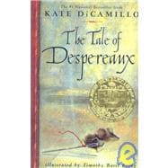 Tale of Despereaux : Being the Story of a Mouse, a Princess, Some Soup and a Spool of Thread