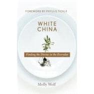 White China : Finding the Divine in the Everyday