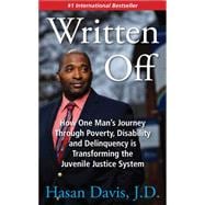 Written Off: How One Man's Journey Through Poverty, Disability and Delinquency is Transforming the Juvenile Justice System