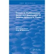 Causes of Photooxidative Stress and Amelioration of Defense Systems in Plants