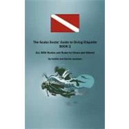 Scuba Snobs' Guide to Diving Etiquette Book 2 : All New Stories and Rules for Divers and Others!