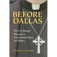 Before Dallas : The U. S. Bishops' Response to Clergy Sexual Abuse of Children,9780809105809