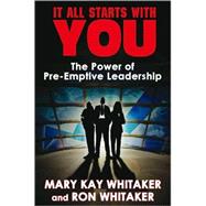 It All Starts With You: The Power of Pre-Emptive Leadership
