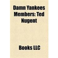 Damn Yankees Members : Ted Nugent