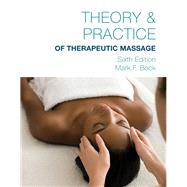 Bundle: Theory & Practice of Therapeutic Massage, 6th + Student Workbook