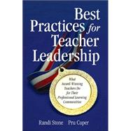 Best Practices for Teacher Leadership : What Award-Winning Teachers Do for Their Professional Learning Communities