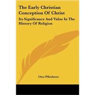 The Early Christian Conception of Christ