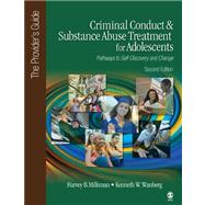 Criminal Conduct and Substance Abuse Treatment for Adolescents: Pathways to Self-Discovery and Change : The Provider's Guide