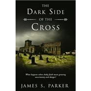The Dark Side of the Cross: What Happens When Shaky Faith Meets Growing Uncertainty and Danger?