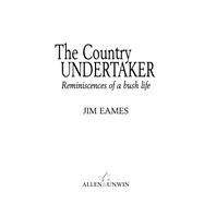 The Country Undertaker: Reminiscences of a bush life