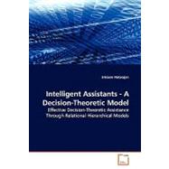 Intelligent Assistants - a Decision-Theoretic Model