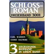 Schlossroman Dreierband 3001 - 3 ergreifende Romane in einem Band!