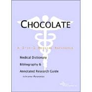 Chocolate: A Medical Dictionary, Bibliography, and Annotated Research Guide to Internet References
