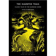 The Haunted Trail Classic Tales of the Rambling Weird