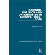 Science, Politics and Universities in Europe, 1600-1800