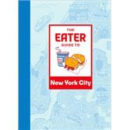 The Eater Guide to New York City