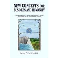 New Concepts for Business and Humanity: A New Paradigm Shift in Global Consciousness Is Needed for the Environment and Business to Co-exist