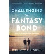 Challenging the Fantasy Bond A Search for Personal Identity and Freedom