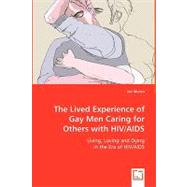 The Lived Experience of Gay Men Caring for Others With HIV/AIDS