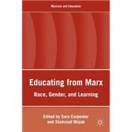 Educating from Marx Race, Gender, and Learning