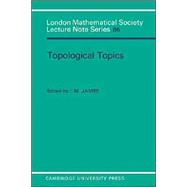 Topological Topics: Articles on Algebra and Topology Presented to Professor P J Hilton in Celebration of his Sixtieth Birthday