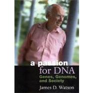 A Passion for DNA: Genes, Genomes, and Society