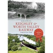 Keighley & Worth Valley Railway Through Time