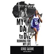 My Day to Die: Running for My Life