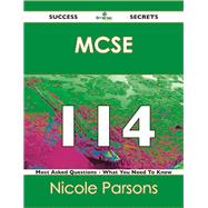 Mcse 114 Success Secrets: 114 Most Asked Questions on Mcse