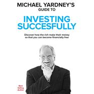 Michael Yardney's Guide to Investing Successfully